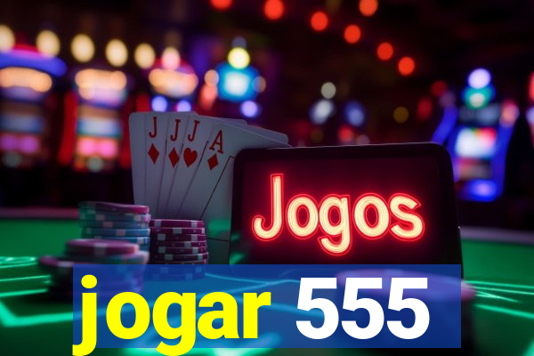 jogar 555